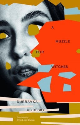 A Muzzle for Witches by Dubravka Ugresic (English) Paperback Book