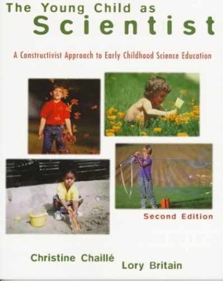 The Young Child as Scientist: A - Textbook, by Christine Chaille - Acceptable