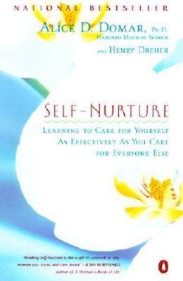 Self-Nurture : Learning to Care for Yourself As Effectively As You Care for...