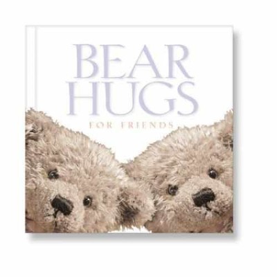 Bear Hugs for Friends - Hardcover, by Molly Detweiler - Very Good