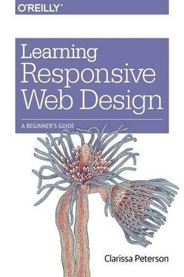 Learning Responsive Web Design: A Beginner's Guide By Clarissa P