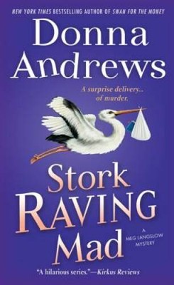 Stork Raving Mad: A Meg Langslow Mystery (Meg Langslow Mysteries) - GOOD