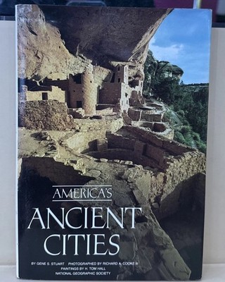 America's Ancient Cities by Gene S. Stuart and U. S. National Geographic