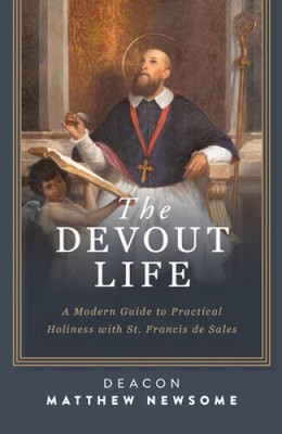 The Devout Life: A Modern Guide to Practical Holiness with St Francis d - GOOD