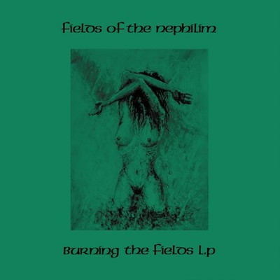 Fields Of The Nephilim - Burning The Fields [VINYL]