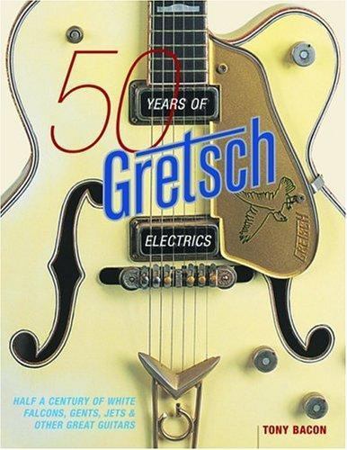 50 Jahre Gretsch Elektrik: Ein halbes Jahrhundert weiße Falken, Herren, Jets,... - Bild 1 von 1
