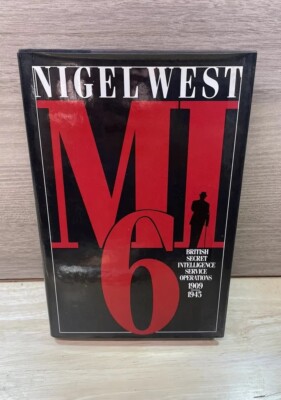 MI6: British Secret Intelligence Service Operations, 1909-45 Nigel West 1983 1st