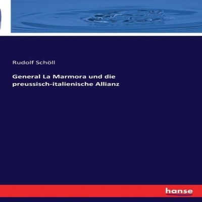 General La Marmora und die preussisch-italienische Allianz BoD Th