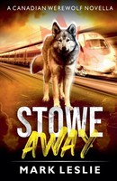 Mark Leslie | Stowe Away | Taschenbuch | Englisch (2020) | Canadian Werewolf