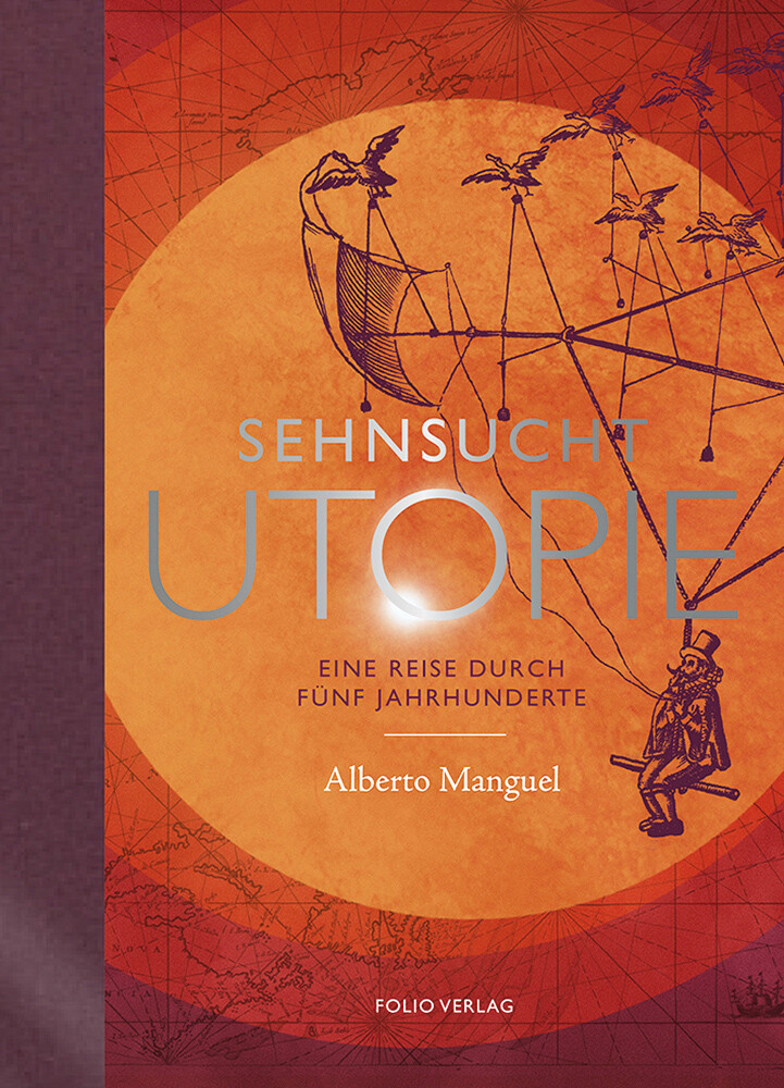 Thumbnail - Sehnsucht Utopie. Eine Reise Durch Fünf Jahrhunderte. Alberto Manguel