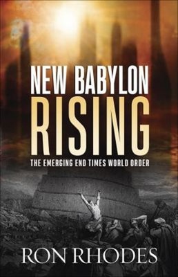 New Babylon Rising : The Emerging End Times World Order Paperback