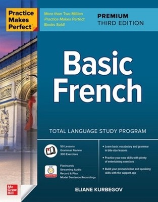 Practice Makes Perfect: Basic French, Premium Third Edition 3rd Edition by Elian