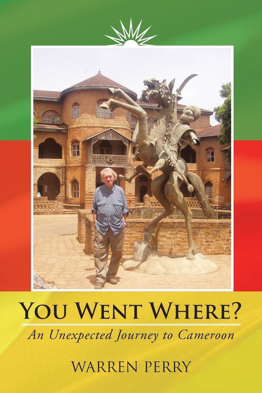 Thumbnail - You Went Where? An Unexpected Journey To Cameroon Warren Perry