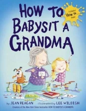 How to Babysit a Grandma - Hardcover By Reagan, Jean - VERY GOOD