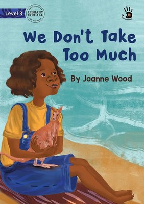 Joanne Wood | We Don't Take Too Much - Our Yarning | Taschenbuch | Englisch
