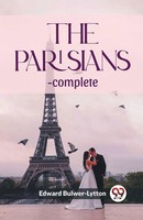 Edward Bulwer-Lytton | The Parisians -Complete | Taschenbuch | Englisch (2023)