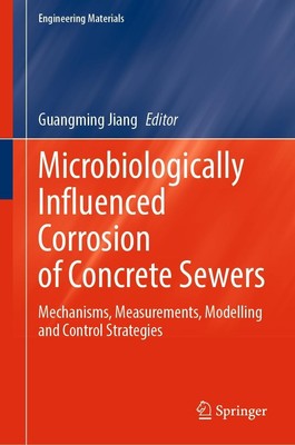 Microbiologically Influenced Corrosion of Concrete Sewers Guangming Jiang