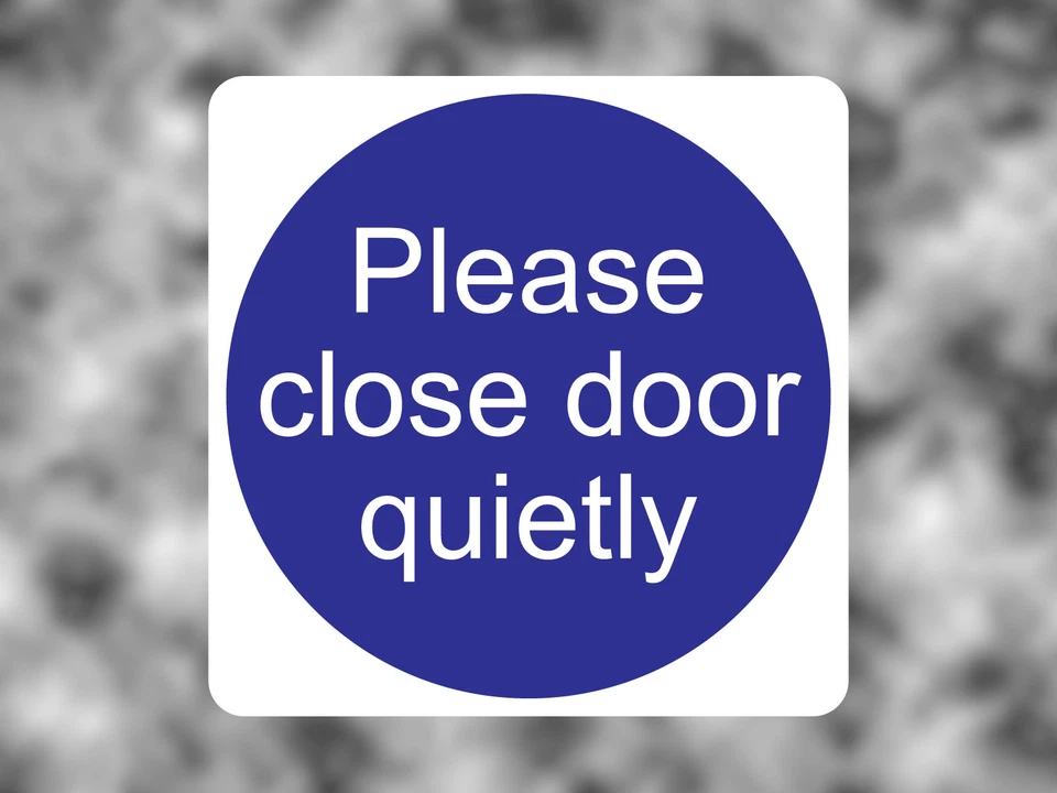Please Close Door Quietly - Self Adhesive Vinyl Sticker - 90mm x 90mm sign decal