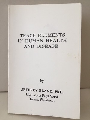 Trace Elements In Human Health & Disease Jeffery Bland Paperback 1979