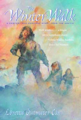 Winter Walk: A Century-Old Survival Story from the - Hardcover - GOOD