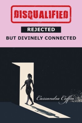 Disqualified, Rejected, But Divinely Connected