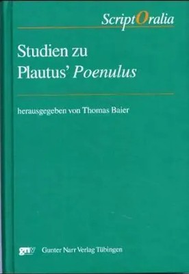 Studien zu Plautus' Poenulus | Script Oralia, ScriptOralia 127 | Thomas Baier