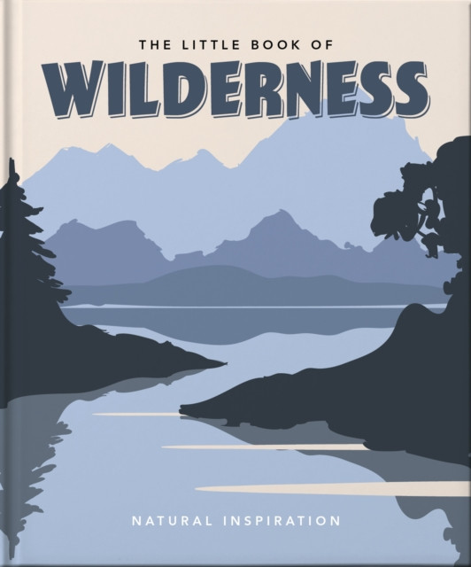 The Little Book of Wilderness by Orange Hippo! (Hardback Book)
