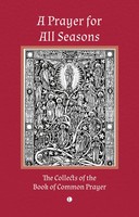 A Prayer For All Seasons | The Collects Of The Book Of Common Prayer | Cranmer