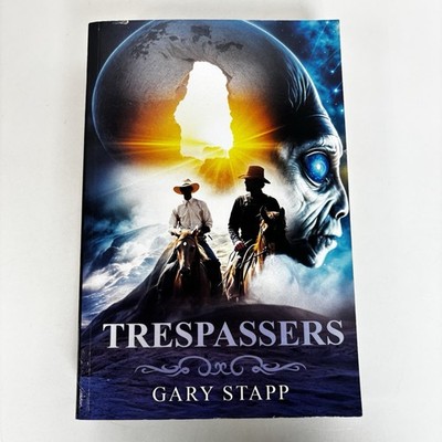 Trespassers SIGNED by Gary Stapp 1st Ed 2024 TPB Sci-Fi Western Time Travel 1V