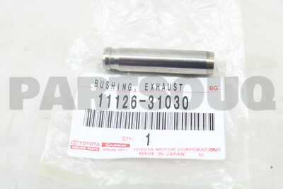 1112631030 Genuine Toyota BUSH, EXHAUST VALVE GUIDE 11126-31030 | eBay