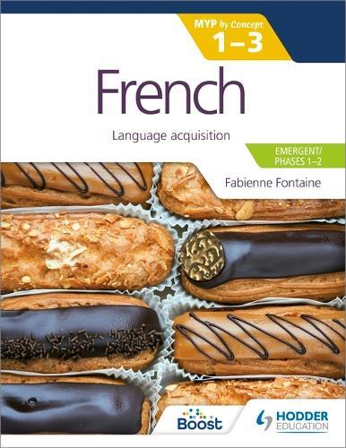 Thumbnail - Fabienne Fontai French For The Ib Myp 1-3 (emergent/phases 1-2): M