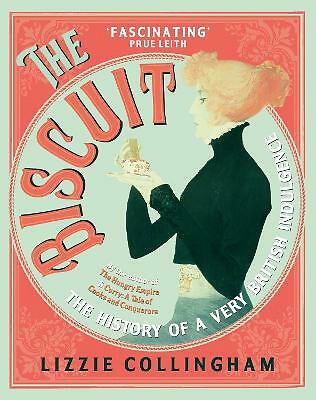 The Biscuit: The History of a Very British Indulgence by Lizzie Collingham ... - Image 2