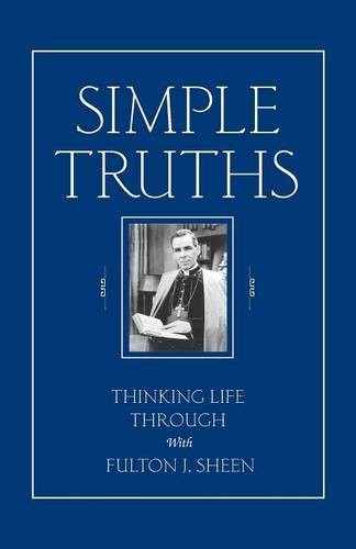 Simple Truths: Thinking Life Through with Fulton J. Sheen: Think