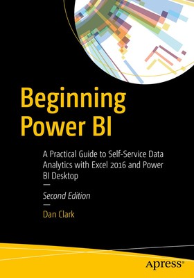 Beginning Power BI: A Practical Guide to Self-Service Data Analytics with Excel 