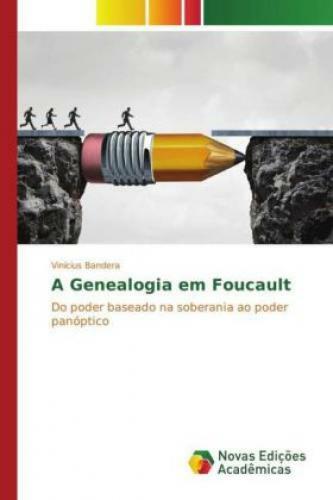 Thumbnail - A Genealogia Em Foucault Do Poder Baseado Na Soberania Ao Poder