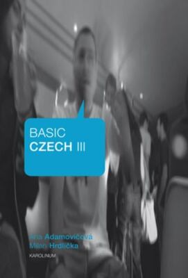 Basic Czech III - Adamovicová, Ana,Hrdlicka, Milan