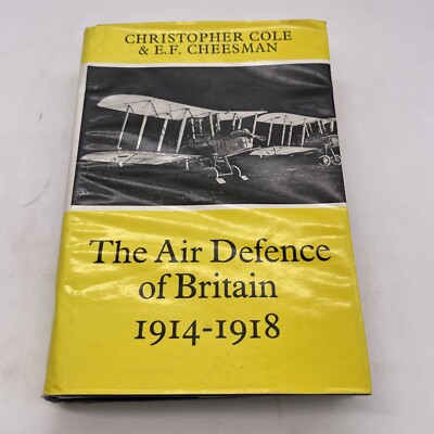 1984 Hardcover Book THE AIR DEFENCE OF BRITAIN 1914-1918
