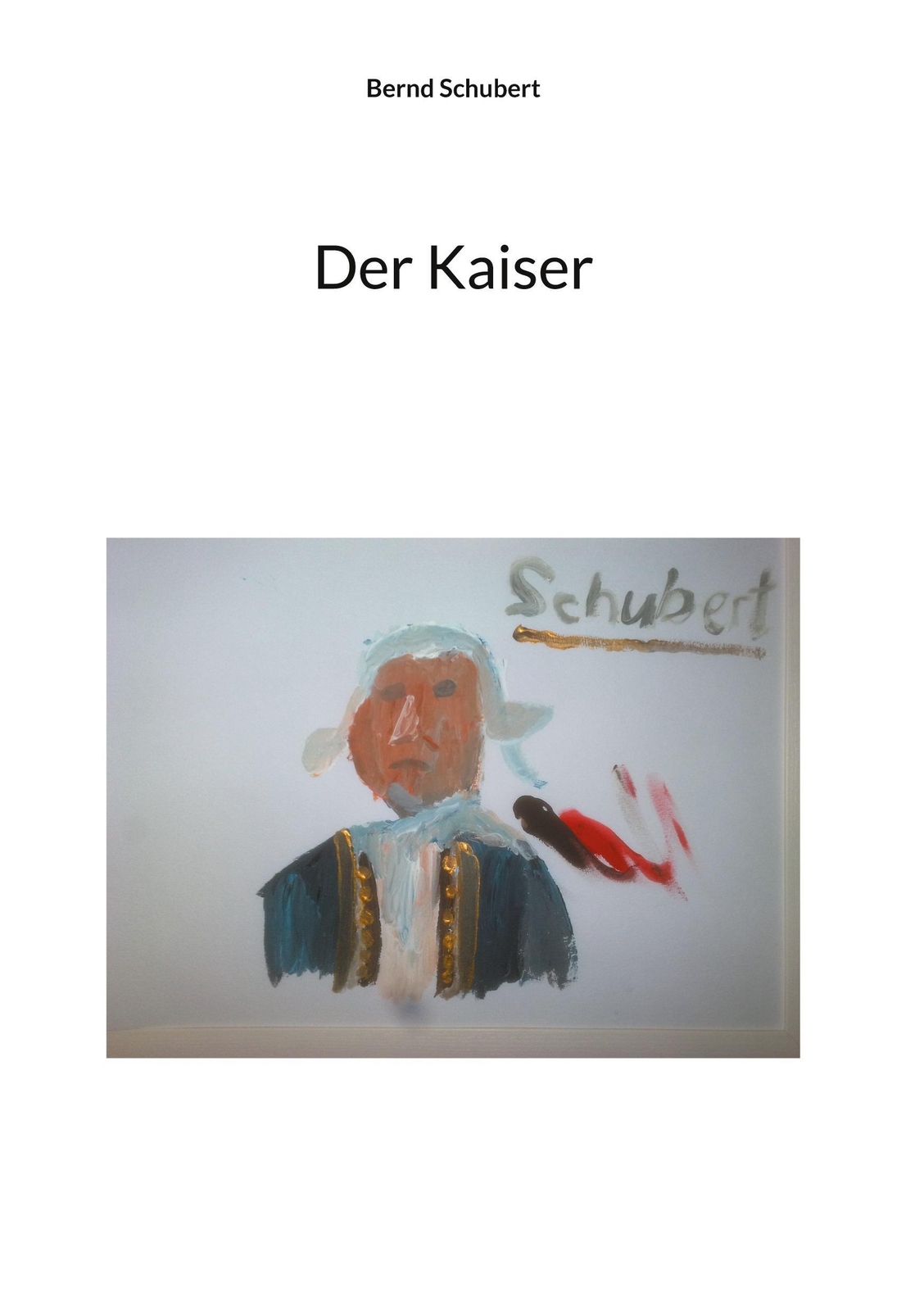 Thumbnail - Der Kaiser | Bernd Schubert | Buch | Hc Gerader Rücken Kaschiert | 200