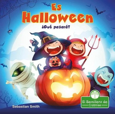 Es Halloween! Qu Pasar? (It's Halloween! What Will We Be?) by Sebastian Smith (S
