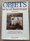 LECOQ, Raymond. Les Objets de la vie domestique. Berger-Levrault, 1979.