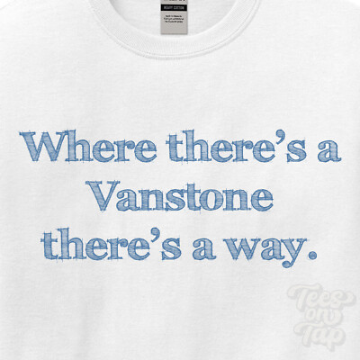 WHERE... VANSTONE THERE'S A WAY - WHITE T-SHIRT mens/womens name gift idea