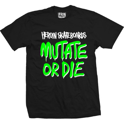 Heroin Skateboards Mutate Or Die Black T-Shirt
