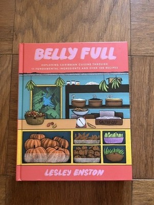 Belly Full : Exploring Caribbean Cuisine Through 11 Fundamental Ingredients