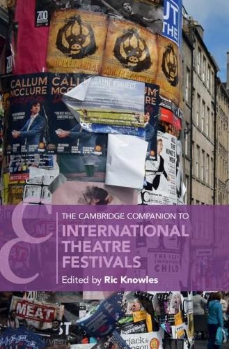 The Cambridge Companion to International Theatre Festivals by... - 9781108425483