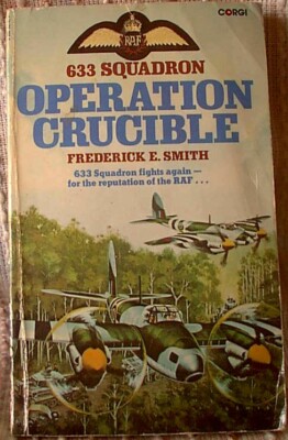 633 SQUADRON: OPERATION CRUCIBLE, Frederick E Smith, UK pb 1978 (9780552107419)