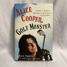 ALICE COOPER, GOLF MONSTER: A ROCK 'N' ROLLER'S 12 STEPS - Hardcover Book