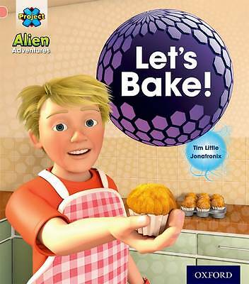 Project X: Alien Adventures: Pink:Let's Bake! by Tim Little (Paperback, 2013)