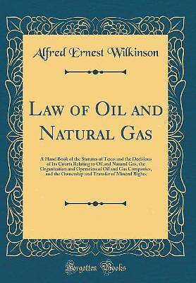 Law of Oil and Natural Gas: A Hand Book of the Sta