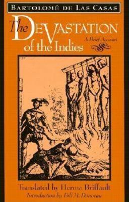 Devastation of the Indies: A Brief Account by Las Casas, Bartolome