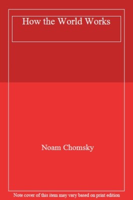 How the World Works By Noam Chomsky. 9780241304112